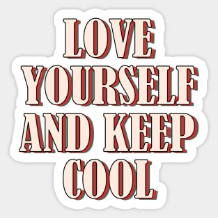 Love yourself and keep calm 1 Sticker